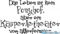 StempelBar Stempelgummi Das Leben ist kein Ponyhof…