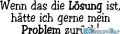 StempelBar Stempelgummi Wenn das die Lösung ist…